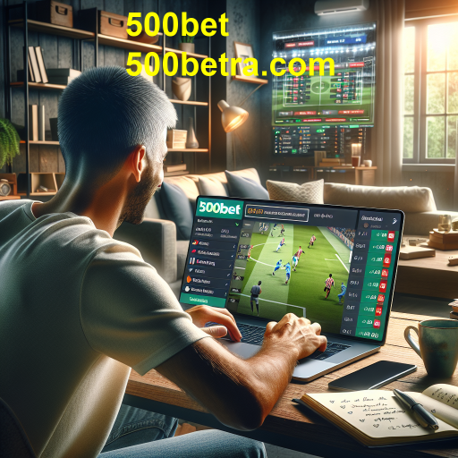 Apostas Esportivas no 500bet: Descubra um Mundo de Oportunidades de Jogo